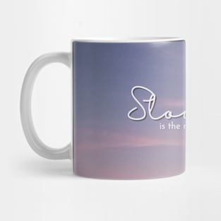 Slow Up is the new Slow Down 016 Mug